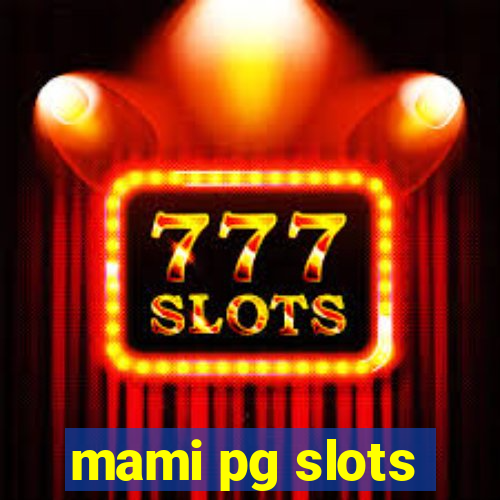 mami pg slots